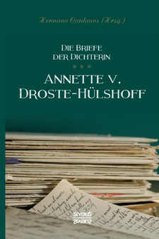 Briefe der Dichterin Annette von Droste-Hulshoff by Annette Von Droste-Hulshoff - Paperback