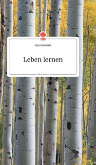 Leben lernen. Life is a Story - story.one by Mymoments - Hardback