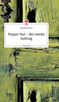 Pepper Nut - der zweite Auftrag. Life is a Story - story.one by Stefanie Grotzner - Hardback