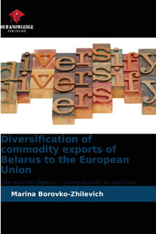 Diversification of commodity exports of Belarus to the European Union by Marina Borovko-Zhilevich - Paperback