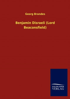 Benjamin Disraeli (Lord Beaconsfield) by Dr Georg Brandes - Paperback