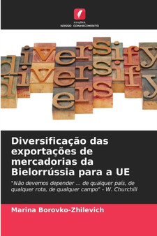 Diversificacao das exportacoes de mercadorias da Bielorrussia para a UE by Marina Borovko-Zhilevich - Paperback