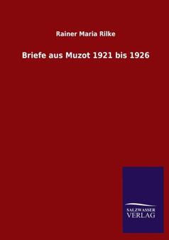 Briefe Aus Muzot 1921 Bis 1926 by Rainer Maria Rilke - Paperback