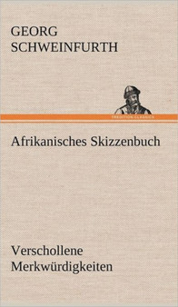 Afrikanisches Skizzenbuch by Georg Schweinfurth - Hardback