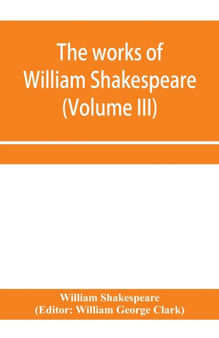 The works of William Shakespeare (Volume III) by William Shakespeare - Paperback