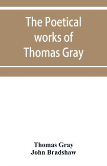 The poetical works of Thomas Gray : English and Latin by Thomas Gray - Paperback