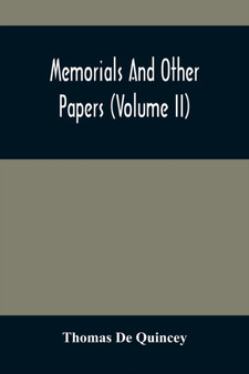 Memorials And Other Papers (Volume Ii) by Thomas de Quincey - Paperback