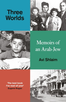 Three Worlds : Memoirs of an Arab-Jew by Avi Shlaim - Paperback