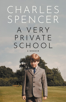 A Very Private School by Charles Spencer - Hardback