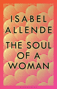 The Soul of a Woman by Isabel Allende - Hardback