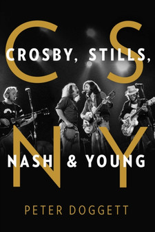 CSNY : Crosby, Stills, Nash and Young by Peter Doggett - Paperback