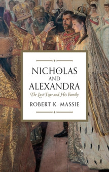Nicholas and Alexandra by Robert K. Massie - Paperback