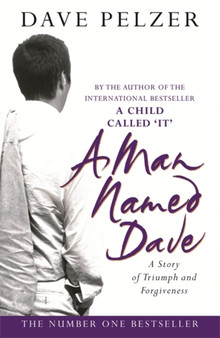 A Man Named Dave: Pelzer Bk 3 by Dave Pelzer - Paperback