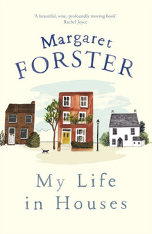 My Life in Houses by Margaret Forster - Hardback