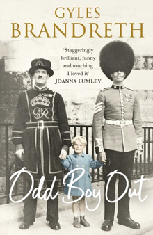 Odd Boy Out : The 'hilarious, eye-popping, unforgettable' Sunday Times bestseller 2021 by Gyles Brandreth - Hardback