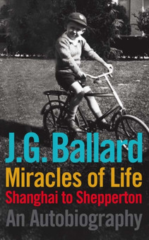 Miracles of Life by J.G. Ballard - Hardback