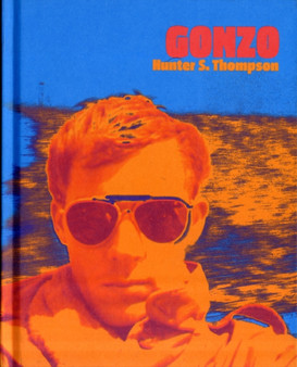 Gonzo by Hunter S. Thompson by Hunter S. Thompson - Hardback