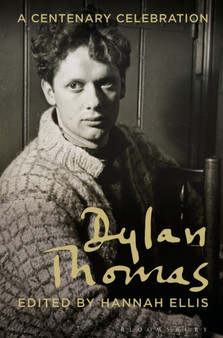 Dylan Thomas : A Centenary Celebration by Hannah Ellis - Hardback