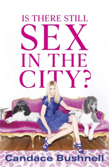 Is There Still Sex in the City? by Candace Bushnell - Paperback