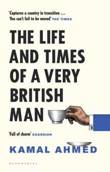 The Life and Times of a Very British Man by Ahmed Kamal Ahmed - Paperback