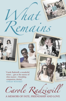 What Remains : A Memoir of Fate, Friendship and Love by Carole Radziwill - Paperback