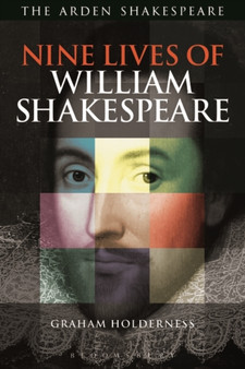 Nine Lives of William Shakespeare by Graham Holderness - Hardback