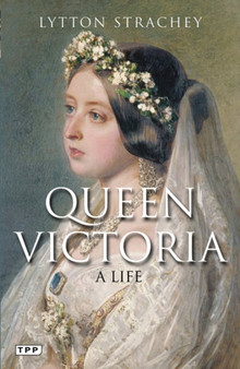 Queen Victoria : A Life by Lytton Strachey - Paperback