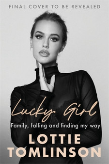 Lucky Girl by Lottie Tomlinson - Hardback