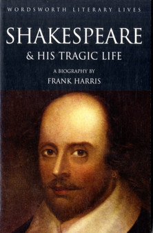 The Man Shakespeare, His Tragic Life Story by Frank Harris - Paperback