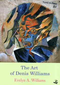The Art of Denis Williams by Evelyn A. Williams - Paperback