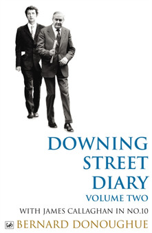 Downing Street Diary Volume Two : With James Callaghan in No. 10 by Bernard Donoughue - Paperback
