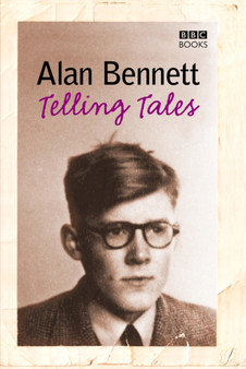 Telling Tales by Alan Bennett - Hardback
