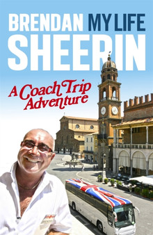 My Life: A Coach Trip Adventure by Brendan Sheerin - Paperback