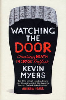 Watching the Door by Kevin Myers - Hardback