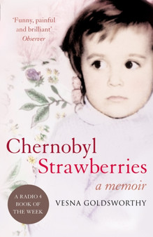 Chernobyl Strawberries by Vesna Goldsworthy - Paperback