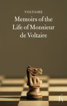 Memoirs of the Life of Monsieur De Voltaire : Written by Himself by Voltaire - Paperback