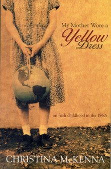 My Mother Wore a Yellow Dress by Christina McKenna - Paperback