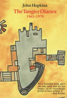 The Tangier Diaries : 1962-1979 by John Hopkins - Paperback