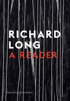 Richard Long : A Reader by Clarrie Wallis - Paperback