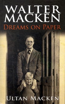 Walter Macken : Dreams on Paper by Ultan Macken - Hardback