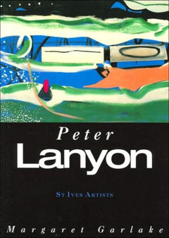 Lanyon, Peter (St Ives Artists) by Margaret Garlake - Paperback
