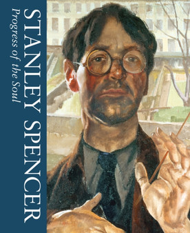Progress of the Soul : Stanley Spencer Vol 2 by John Spencer - Hardback