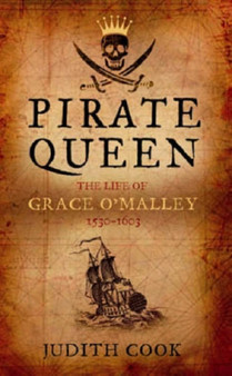 Pirate Queen the Life of Grace O'Malley by Judith Cook - Paperback