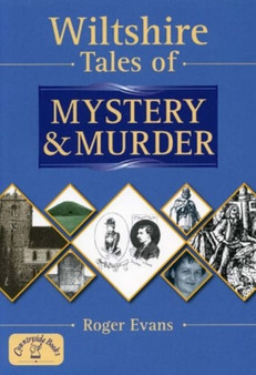 Wiltshire Tales of Mystery and Murder by Roger Evans - Paperback