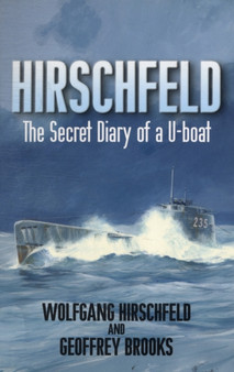 Hirschfeld: the Story of a U-boat Nco, 1940-1946 by Geoffrey Brooks - Paperback