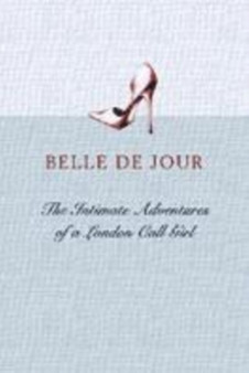 The Intimate Adventures Of A London Call Girl by Belle de Jour - Hardback