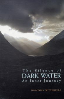 The Silence of Dark Water : An Inner Journey by Rabbi Jonathan Wittenberg - Paperback