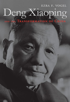 Deng Xiaoping and the Transformation of China by Ezra F. Vogel - Hardback