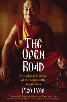 The Open Road : The Global Journey of the Fourteenth Dalai Lama by Pico Iyer - Paperback