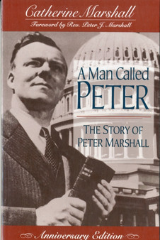A Man Called Peter : The Story of Peter Marshall by Catherine Marshall - Paperback